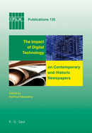 The Impact of Digital Technology on Contemporary and Historic Newspapers: Proceedings of the International Newspaper Conference, Singapore, April 1-3 2008, and Papers from the Ifla World Library and Information Congress, Quebec, Canada, August, 2008
