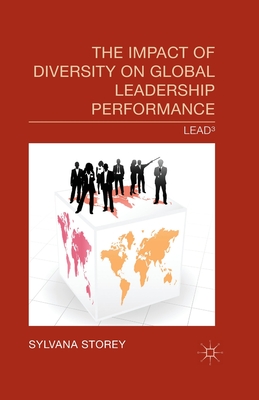 The Impact of Diversity on Global Leadership Performance: Lead3 - Storey, S