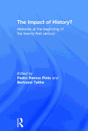The Impact of History?: Histories at the Beginning of the 21st Century