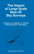 The impact of large scale near-IR sky surveys proceedings of a workshop held at Puerto de la Cruz, Tenerife (Spain), 22- 26 April 1996