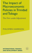 The Impact of Macroeconomics Policies in Trinidad and Tobago: The Firm Under Adjustment