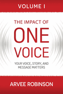 The Impact of One Voice: Your Voice, Story, and Message Matters