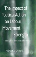 The Impact of Political Action on Labour Movement Strength: Trade Union Revitalisation in Africa