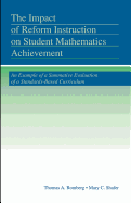 The Impact of Reform Instruction on Student Mathematics Achievement: An Example of a Summative Evaluation of a Standards-Based Curriculum - Romberg, Thomas A