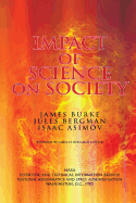 The Impact of Science on Society - Bergman, Jules, and Asimov, Isaac, and Burke, James