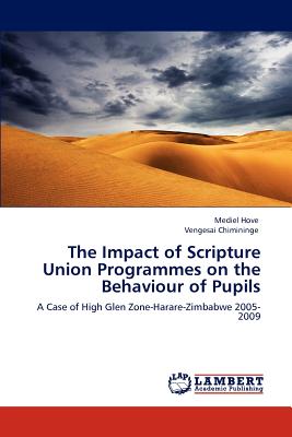 The Impact of Scripture Union Programmes on the Behaviour of Pupils - Hove, Mediel, and Chimininge, Vengesai