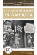 The Impact of Slavery in America