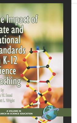 The Impact of State and National Stardards on K-12 Science Technology (Hc) - Sunal, Dennis W (Editor), and Wright, Emmett L (Editor)