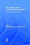 The Impact of the European Reformation: Princes, Clergy and People