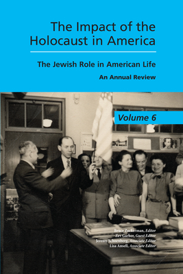 The Impact of the Holocaust in America: The Jewish Role in American Life - Zuckerman, Bruce, and Garber, Zev (Editor)