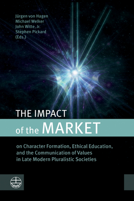 The Impact of the Market - Von Hagen, Jrgen (Editor), and Welker, Michael (Editor), and Witte, John, Jr. (Editor)