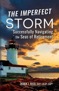The Imperfect Storm: Successfully Navigating the Seas of Retirement
