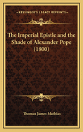 The Imperial Epistle and the Shade of Alexander Pope (1800)