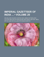 The Imperial Gazetteer of India Volume 20