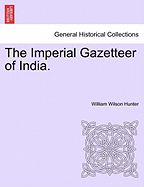 The Imperial Gazetteer of India. Volume IV - Hunter, William Wilson