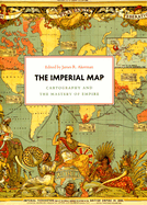 The Imperial Map: Cartography and the Mastery of Empire