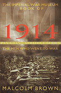 The Imperial War Museum Book of 1914: The Men Who Went to War