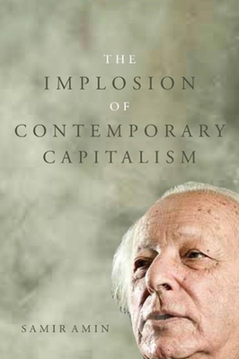 The Implosion of Contemporary Capitalism - Amin, Samir