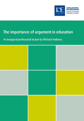 The Importance of Argument in Education - Andrews, Richard, Professor