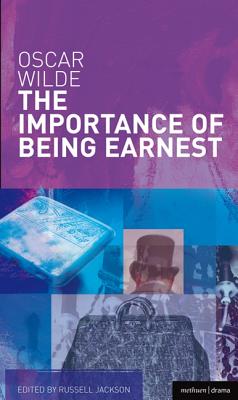 The Importance of Being Earnest - Wilde, Oscar, and Jackson, Russell (Editor)