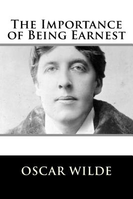 The Importance of Being Earnest - Wilde, Oscar