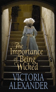 The Importance of Being Wicked - Alexander, Victoria