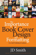 The Importance of Book Cover Design and Formatting