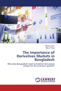 The Importance of Derivatives Markets in Bangladesh