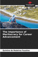 The Importance of Meritocracy for Career Advancement