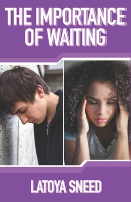 The Importance of Waiting - Sneed, Latoya R