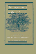 The Importances of the Past: A Meditation on the Authority of Tradition