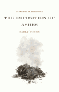 The Imposition of Ashes: Early Poems