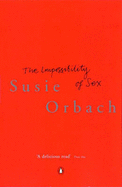 The Impossibility of Sex - Orbach, Susie