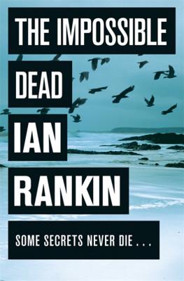 The Impossible Dead - Rankin, Ian