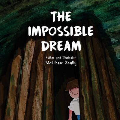 The Impossible Dream - Scully, Matthew