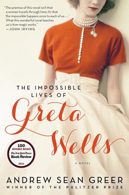 The Impossible Lives of Greta Wells - Greer, Andrew Sean