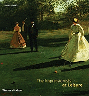 The Impressionists at Leisure