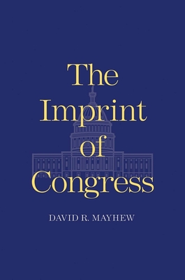The Imprint of Congress - Mayhew, David R