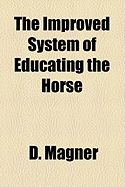 The Improved System of Educating the Horse