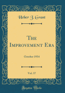 The Improvement Era, Vol. 37: October 1934 (Classic Reprint)