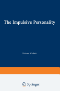 The Impulsive Personality: Understanding People with Destructive Character Disorders