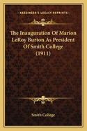 The Inauguration Of Marion LeRoy Burton As President Of Smith College (1911)