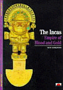 The Incas: Empire of Blood and Gold