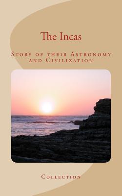 The Incas: Story of their Astronomy and Civilization - Du Gourcq, Jean, and Reville, Albert, and Collection