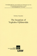 The Inception of Yogacara-Vijnanavada