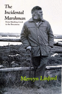 The Incidental Marshman: From Mucking Creek to the Broomway