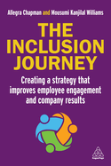 The Inclusion Journey: Creating a strategy that improves employee engagement and company results