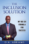 The Inclusion Solution: My Big Six Formula for Success