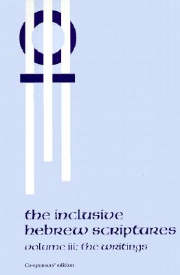 The Inclusive Hebrew Scriptures: The Writings - For Equality, Priests (Translated by)