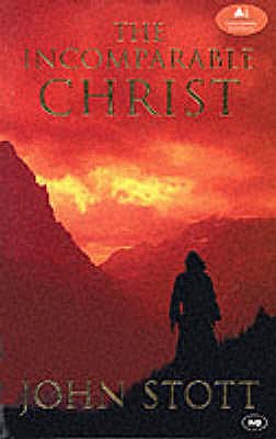 The Incomparable Christ - Stott, John R. W.